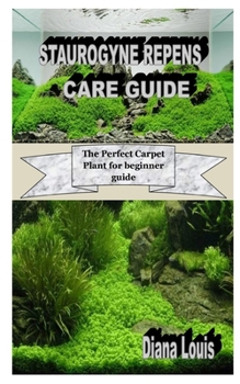 Paperback Staurogyne Repens Care Guide: The Perfect Carpet Plant for beginner guide Book