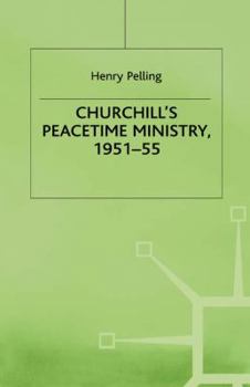 Hardcover Churchill's Peacetime Ministry, 1951-55 Book