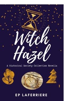 Paperback Witch Hazel: A Historical Society Collection Novella Book