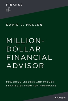 Paperback The Million-Dollar Financial Advisor: Powerful Lessons and Proven Strategies from Top Producers Book