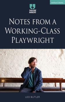 Paperback Notes from a Working-Class Playwright Book