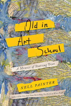 Hardcover Old in Art School: A Memoir of Starting Over Book