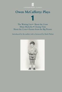 Paperback Owen McCafferty: Plays 1: Mojo Mickybo; Shoot the Crow; Closing Time; Scenes from the Big Picture; The Waiting List Book