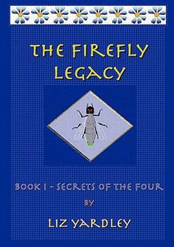 Paperback The Firefly Legacy - Book I (Secrets of the Four) Book