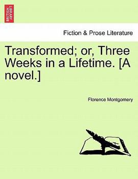 Paperback Transformed; Or, Three Weeks in a Lifetime. [A Novel.] Book