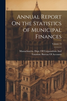 Paperback Annual Report On the Statistics of Municipal Finances; Volume 13 Book