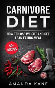 Paperback Carnivore Diet: How to Lose Weight and Get Lean Eating Meat Book