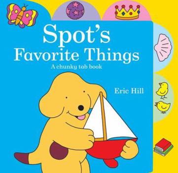 Spot's Favourite Things: A Chunky Tab Book - Book  of the Spot the Dog