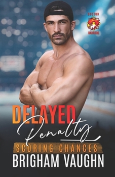 Delayed Penalty: An M/M Hockey Romance (Scoring Chances Series)