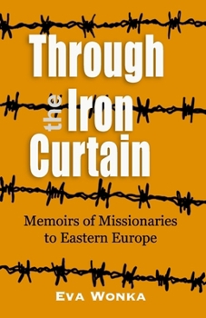 Paperback Through the Iron Curtain: Memoirs of missionaries to Eastern Europe Book