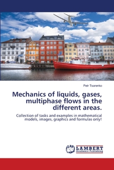 Paperback Mechanics of liquids, gases, multiphase flows in the different areas. Book