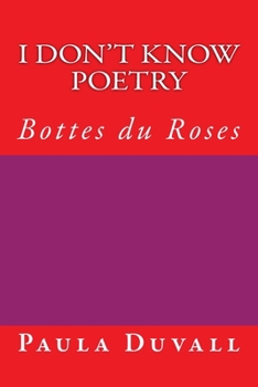 Paperback I Don't Know Poetry: Bottes du Roses Book