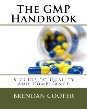 Paperback The GMP Handbook: A Guide to Quality and Compliance Book