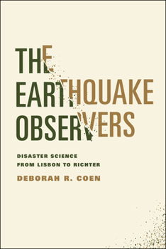 Paperback The Earthquake Observers: Disaster Science from Lisbon to Richter Book