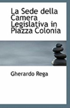 Paperback La Sede Della Camera Legislativa in Piazza Colonia Book