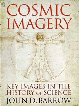 Hardcover Cosmic Imagery: Key Images in the History of Science Book