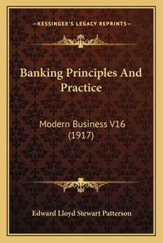 Paperback Banking Principles And Practice: Modern Business V16 (1917) Book