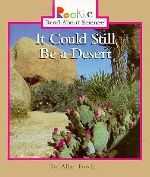 It Could Still Be a Desert (Rookie Read-About Science) - Book  of the Rookie Read-About Science
