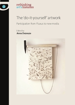 Paperback The 'Do-It-Yourself' Artwork: Participation from Fluxus to New Media Book