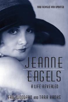 Paperback Jeanne Eagels: A Life Revealed (Fully Revised and Updated) Book