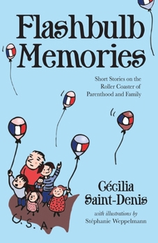 Paperback Flashbulb Memories: Short Stories on the Roller Coaster of Parenthood and Family Book
