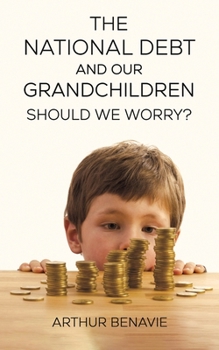 Paperback The National Debt and Our Grandchildren: Should We Worry? Book