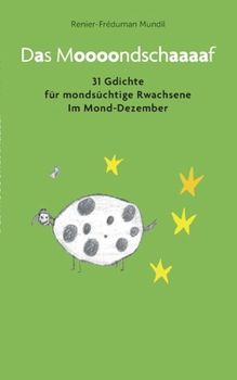 Paperback Das Moooondschaaaaf: 31 Gdichte für mondsüchtige Rwachsene Im Mond-Dezember [German] Book