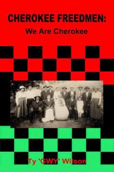 CHEROKEE FREEDMEN: We Are Cherokee (BLACK CHEROKEE)