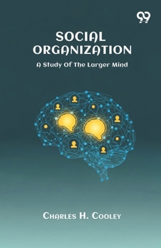 Paperback Social Organization A Study Of The Larger Mind Book