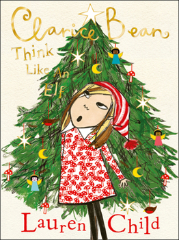 Hardcover Think Like an Elf: Clarice Bean Book