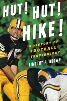 Paperback Hut! Hut! Hike!: A History of Football Terminology Book
