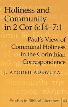 Paperback Holiness and Community in 2 Cor 6:14-7:1: Paul's View of Communal Holiness in the Corinthian Correspondence Book