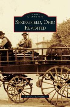 Springfield, Ohio Revisited - Book  of the Images of America: Ohio