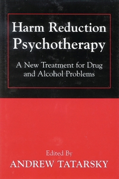 Paperback Harm Reduction Psychotherapy: A New Treatment for Drug and Alcohol Problems Book