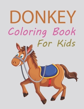 Paperback Donkey Coloring Book For Kids: Cute Donkey Coloring Book
