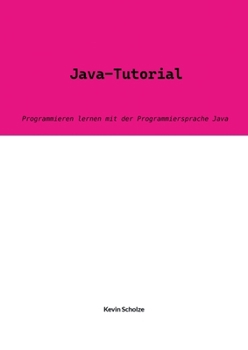 Paperback Java-Tutorial: Programmieren lernen mit der Programmiersprache Java [German] Book