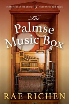 Paperback The Palmse Music Box: Historical Short Stories & Humorous Tall Tales Book