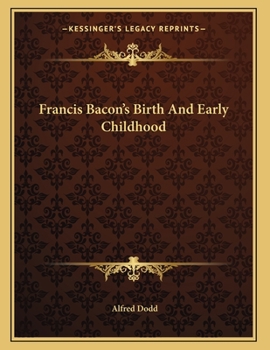 Paperback Francis Bacon's Birth And Early Childhood Book