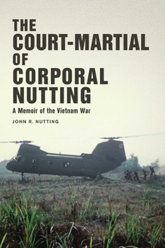 Hardcover The Court-Martial of Corporal Nutting: A Memoir of the Vietnam War Book