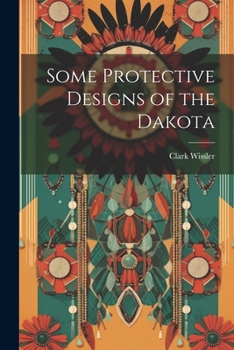 Paperback Some Protective Designs of the Dakota Book