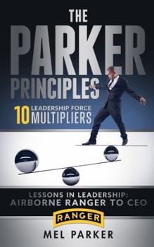 Paperback The Parker Principles: 10 Leadership Force Multipliers Book