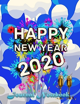 Paperback Happy New Year 2020 Journal Notebook: Journal, Diary, New Year Gift (100 Pages, Blank, 8.5 x 11) Lined Notebook.: Happy New Year 2020/ Journal Diary/N Book