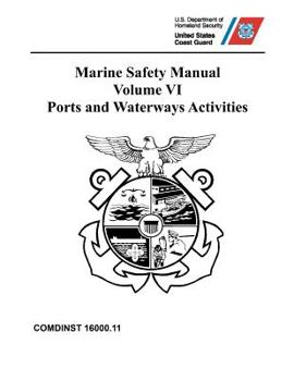 Paperback Marine Safety Manual: COMDINST 16000.11 - Volume VI - Ports and Waterways Activities Book