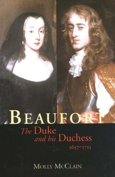 Paperback Beaufort: The Duke and His Duchess, 1657-1715 Book