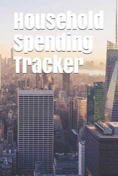 Paperback Household Spending Tracker: Personal Expense Tracker Organizer, Daily Record about Personal Cash Management, Money Management Journal, Budget Trac Book