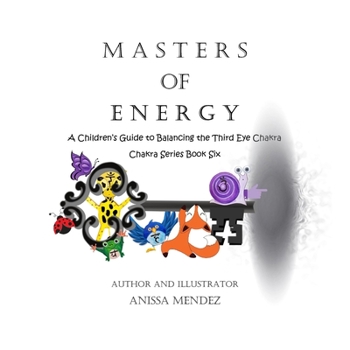 Paperback Masters of Energy: A Children's Guide to Balancing the Third Eye Chakra Book