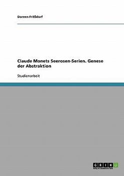 Paperback Claude Monets Seerosen-Serien. Genese der Abstraktion [German] Book
