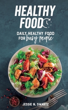 Paperback Healthy Food: Daily healthy food for busy people Book