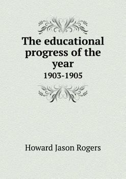 Paperback The educational progress of the year 1903-1905 Book