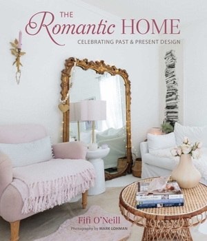 Hardcover The Romantic Home: Celebrating Past and Present Design Book